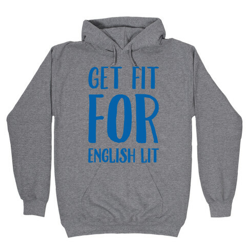 Get Fit For English Lit Hooded Sweatshirt