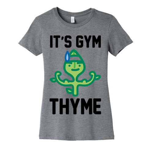 It's Gym Thyme  Womens T-Shirt