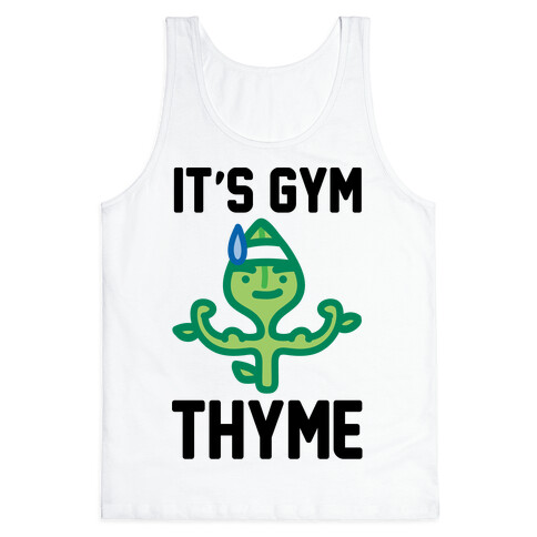 It's Gym Thyme  Tank Top
