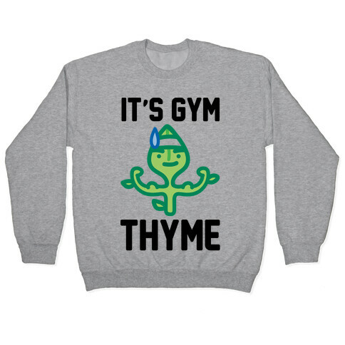 It's Gym Thyme  Pullover
