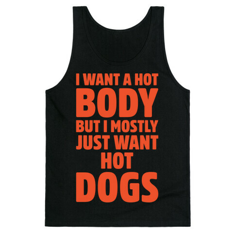 I Want A Hot Body But I Mostly Just Want Hot Dogs White Print Tank Top