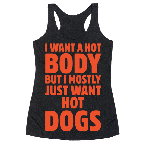 I Want A Hot Body But I Mostly Just Want Hot Dogs White Print Racerback Tank Top