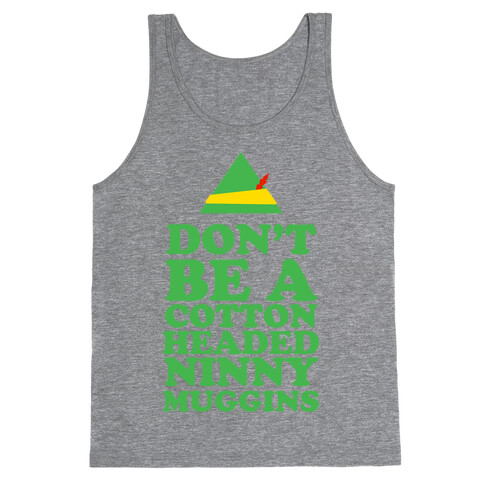 Don't Be A Cotton Headed Ninny Muggins Tank Top