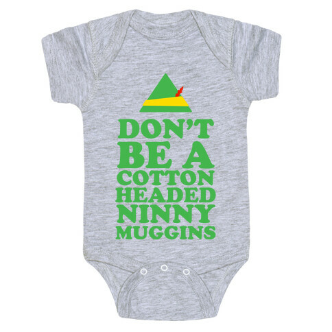 Don't Be A Cotton Headed Ninny Muggins Baby One-Piece