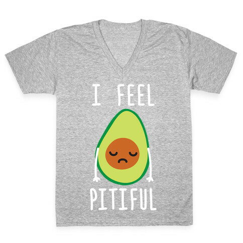 I Feel Pitiful Avocado V-Neck Tee Shirt