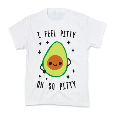 I Feel Pitty, Oh So Pitty! Kids T-Shirt