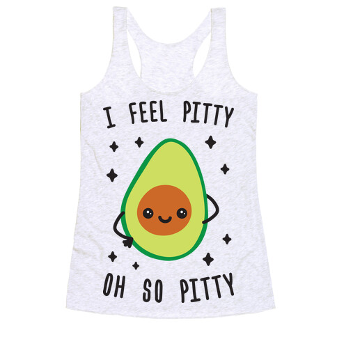 I Feel Pitty, Oh So Pitty! Racerback Tank Top