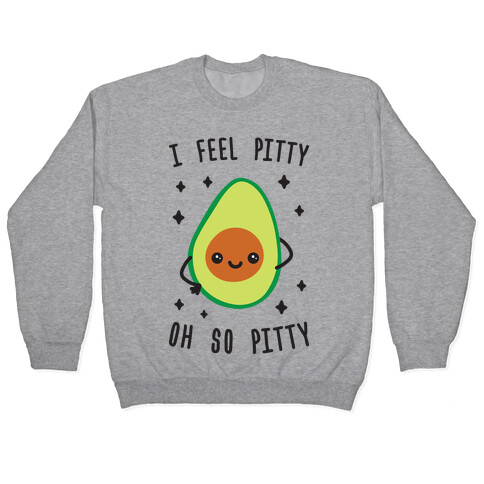 I Feel Pitty, Oh So Pitty! Pullover