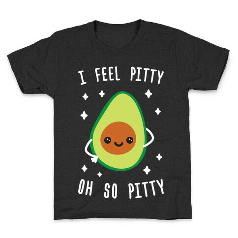 I Feel Pitty, Oh So Pitty! Kids T-Shirt