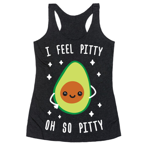 I Feel Pitty, Oh So Pitty! Racerback Tank Top