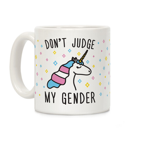 Don't Judge My Gender Unicorn Coffee Mug