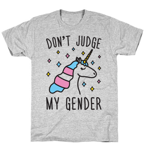Don't Judge My Gender Unicorn T-Shirt