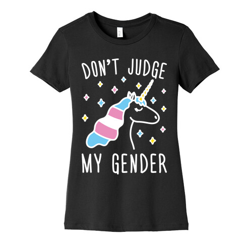 Don't Judge My Gender Unicorn Womens T-Shirt