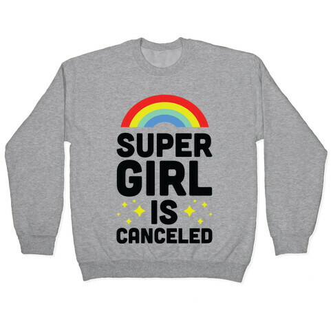 Supergirl is Canceled Pullover