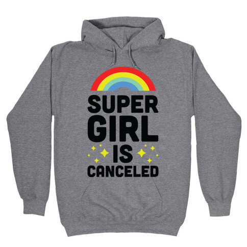 Supergirl is Canceled Hooded Sweatshirt