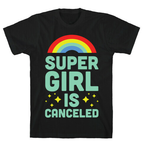 Supergirl is Canceled T-Shirt