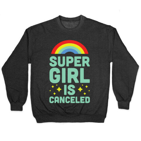 Supergirl is Canceled Pullover