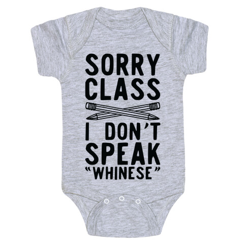 Sorry Class I Don't Speak Whinese Baby One-Piece