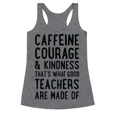 What Good Teachers Are Made Of Racerback Tank Top