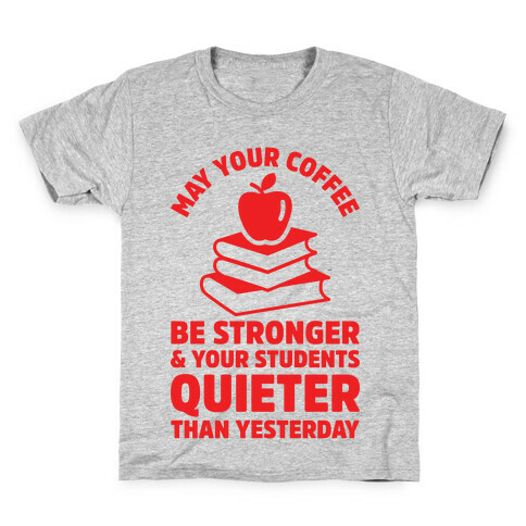 May Your Coffee Be Stronger Kids T-Shirt