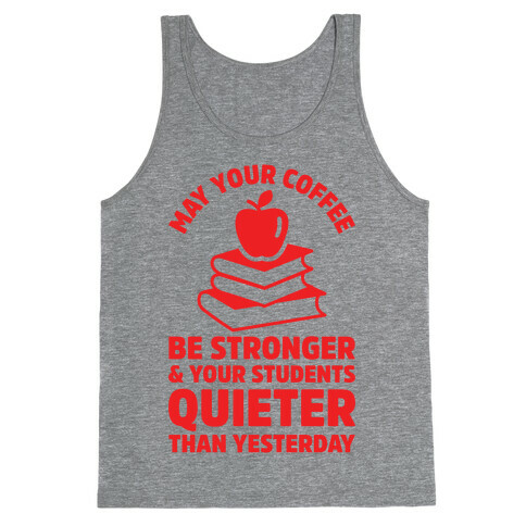 May Your Coffee Be Stronger Tank Top