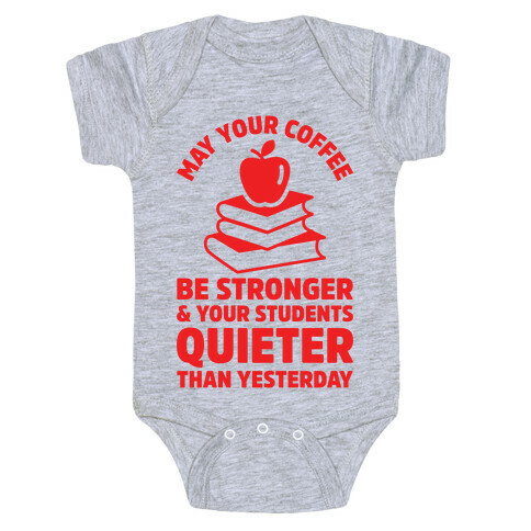 May Your Coffee Be Stronger Baby One-Piece