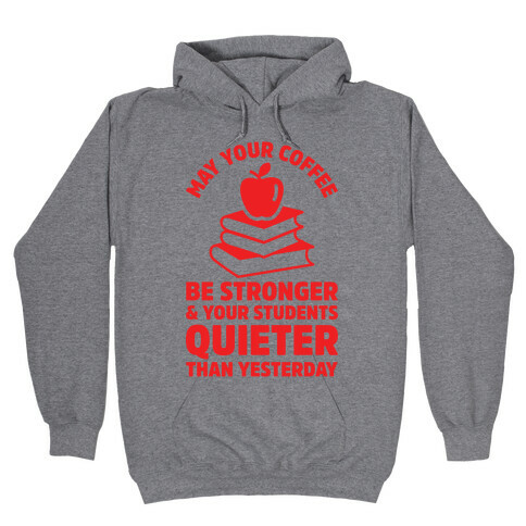 May Your Coffee Be Stronger Hooded Sweatshirt