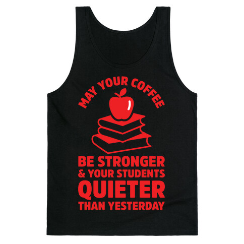 May Your Coffee Be Stronger Tank Top