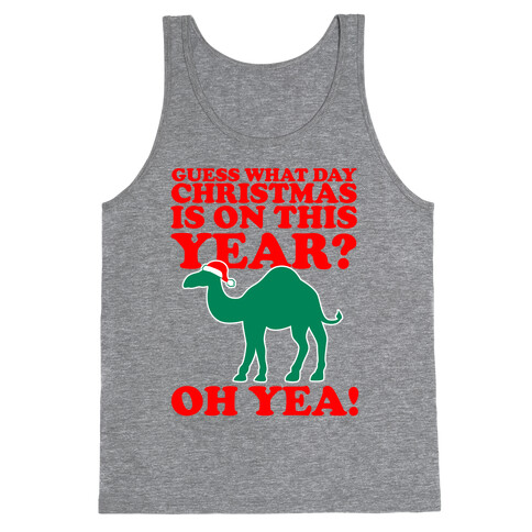 Guess What Day Christmas is on this Year? Tank Top