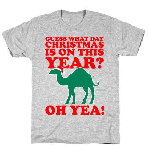 Guess What Day Christmas is on this Year? T-Shirt