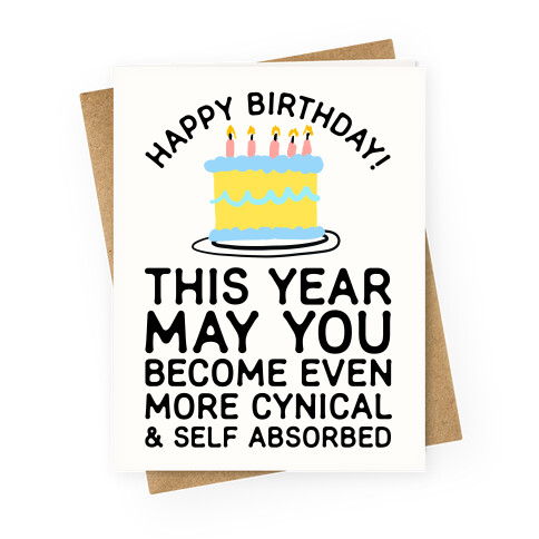 May You Become More Cynical Greeting Card