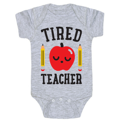 Tired Teacher Baby One-Piece