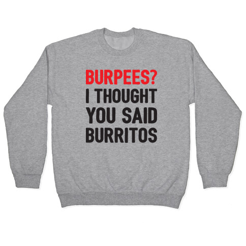 Burpees? I Thought You Said Burritos Pullover