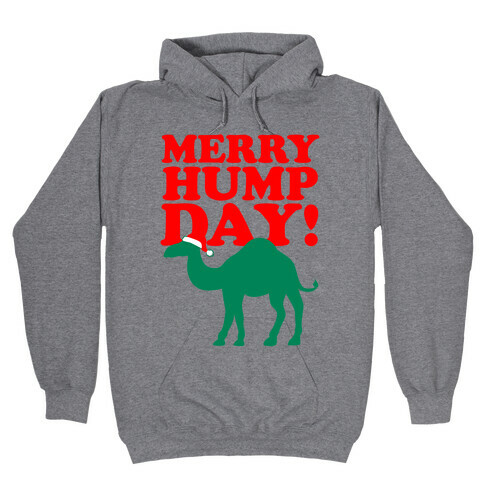 Merry Hump Day! Hooded Sweatshirt