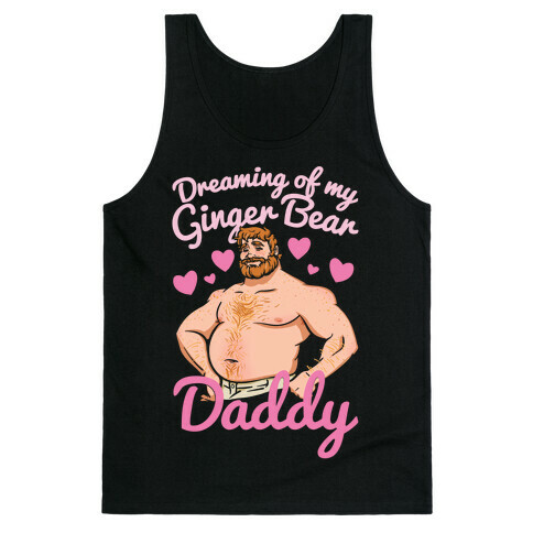Dreaming of my Ginger Bear Daddy White Print Tank Top