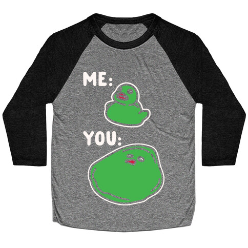 Me vs You Melting Ducky Meme White Print Baseball Tee