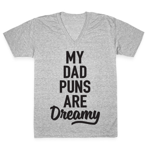 My Dad Puns Are Dreamy V-Neck Tee Shirt