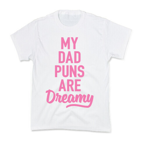 My Dad Puns Are Dreamy (Pink) Kids T-Shirt