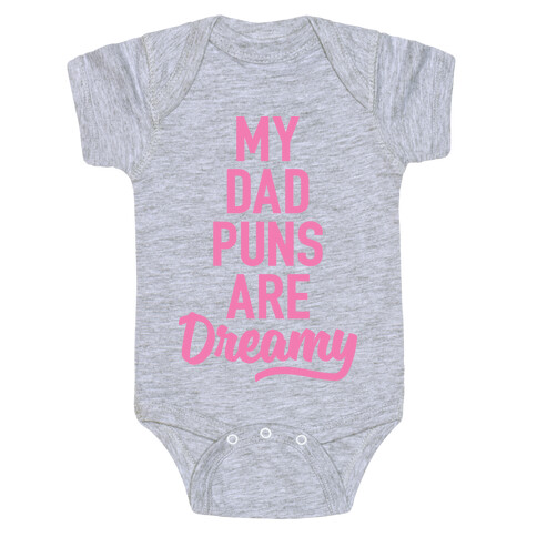 My Dad Puns Are Dreamy (Pink) Baby One-Piece