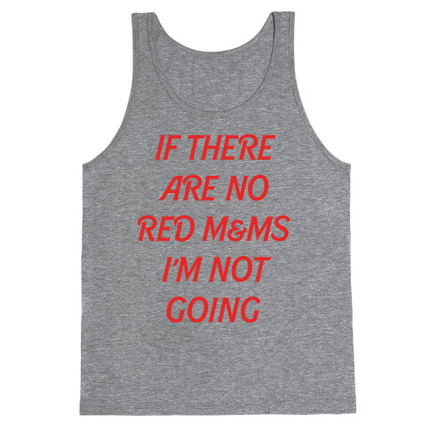 If There Are No Red M & Ms I'm Not Going White Print Tank Top
