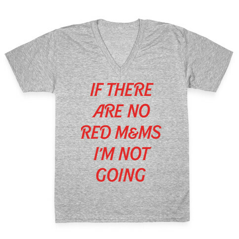 If There Are No Red M & Ms I'm Not Going White Print V-Neck Tee Shirt