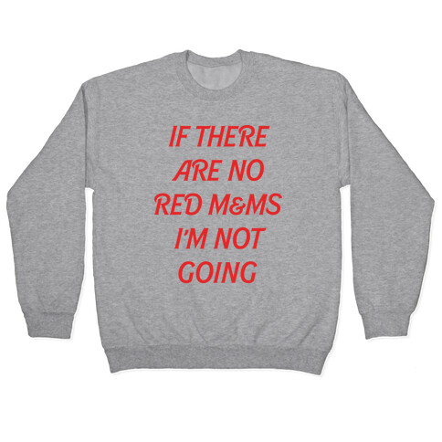 If There Are No Red M & Ms I'm Not Going White Print Pullover