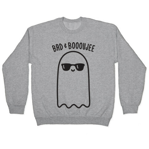 Bad & Boooujee Pullover