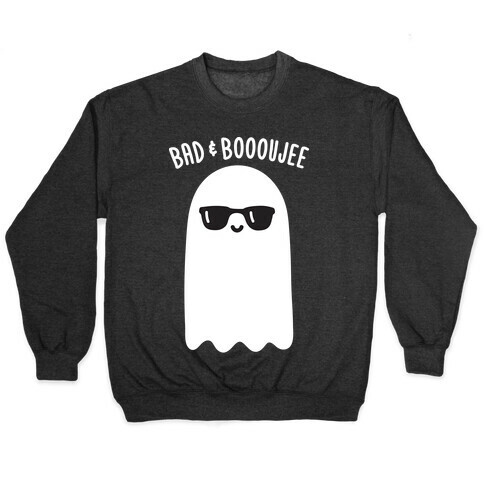 Bad & Boooujee Pullover