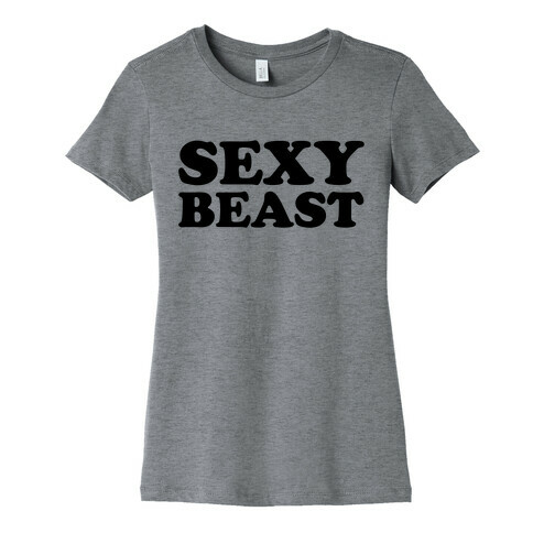 Sexy Beast Womens T-Shirt