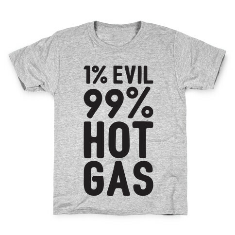 1% Evil 99% Hot Gas Kids T-Shirt