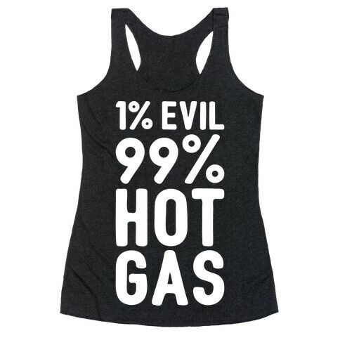 1% Evil 99% Hot Gas Racerback Tank Top
