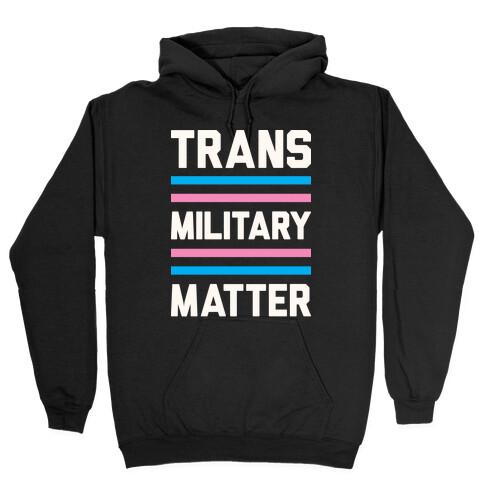 Trans Military Matter Hooded Sweatshirt