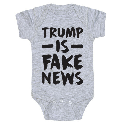 Trump Is Fake News Baby One-Piece