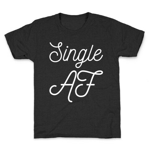 Single AF Kids T-Shirt